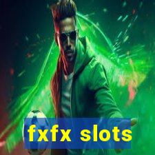 fxfx slots